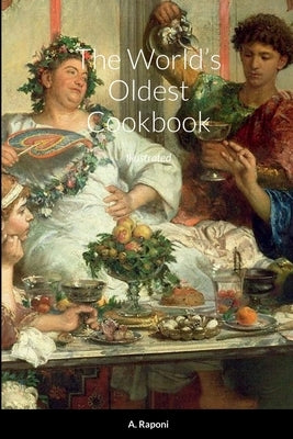 Th&#1108; World's Old&#1108;st Cookbook by Raponi, A.