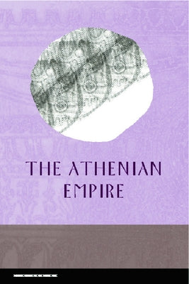 The Athenian Empire by Low, Polly