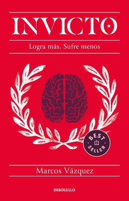 Invicto: Logra Más, Sufre Menos / Undefeated: Achieve More and Suffer Less by V&#225;zquez, Marcos