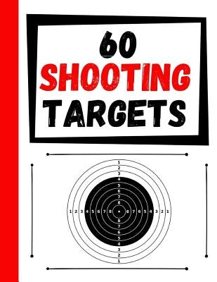 60 Shooting Targets: Large Paper Perfect for Rifles / Firearms / BB / AirSoft / Pistols / Archery & Pellet Guns by Targets, Practice