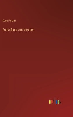 Franz Baco von Verulam by Fischer, Kuno