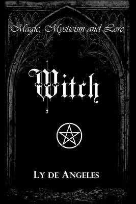 Witch: For Those Who Are by De Angeles, Ly