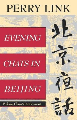 Evening Chats in Beijing: Probing China's Predicament by Link, Perry