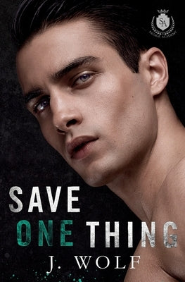 Save One Thing: An Academy Romance by Wolf, J.