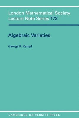 Algebraic Varieties by Kempf, G.