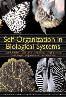Self-Organization in Biological Systems by Camazine, Scott