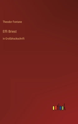 Effi Briest: in Großdruckschrift by Fontane, Theodor