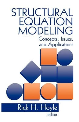 Structural Equation Modeling: Concepts, Issues, and Applications by Hoyle, Rick H.