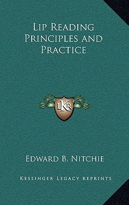 Lip Reading Principles and Practice by Nitchie, Edward B.