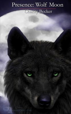 Presence: Wolf Moon by Becker, Charity