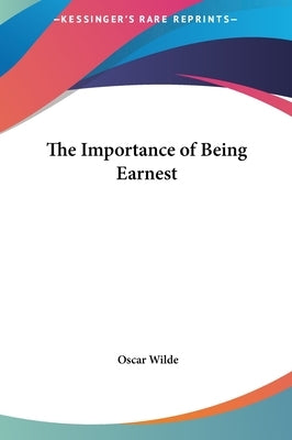 The Importance of Being Earnest by Wilde, Oscar