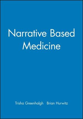 Narrative Based Medicine by Greenhalgh, Trisha