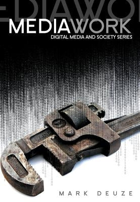 Media Work by Deuze, Mark