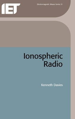 Ionospheric Radio by Davies, Kenneth