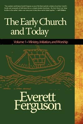 The Early Church and Today by Ferguson, Everett