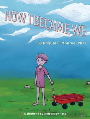 How I Became We by Monroe, Raquel L.