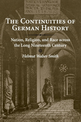 The Continuities of German History by Smith, Helmut Walser