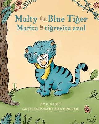Malty the Blue Tiger (Marita la tigresita azul) by Kloss, K.