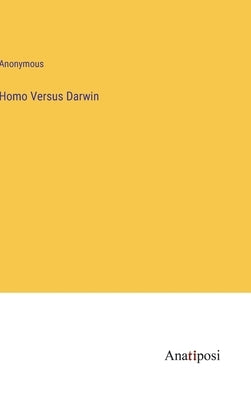 Homo Versus Darwin by Anonymous