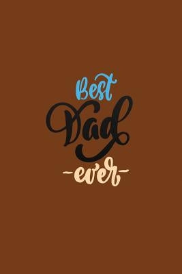 Best Dad Ever by Notebook, Michelle's