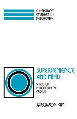 Supervenience and Mind: Selected Philosophical Essays by Kim, Jaegwon
