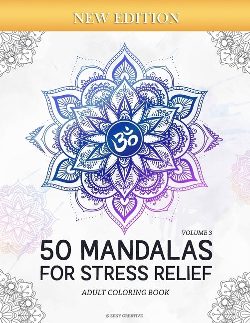 50 Mandalas for Stress-Relief (Volume 3) Adult Coloring Book: Beautiful Mandalas for Stress Relief and Relaxation by Creative, Zeny