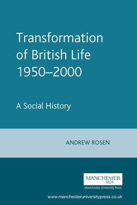 The Transformation of British Life, 1950-2000: A Social History by Hargreaves, Martin