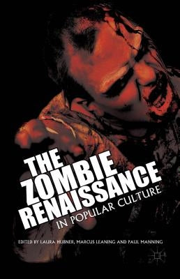 The Zombie Renaissance in Popular Culture by Hubner, L.