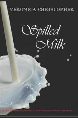 Spilled Milk by Christopher, Veronica