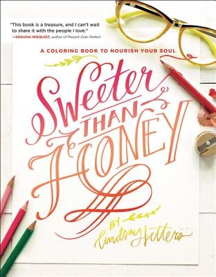 Sweeter Than Honey: A Coloring Book to Nourish Your Soul by Sherbondy, Lindsay