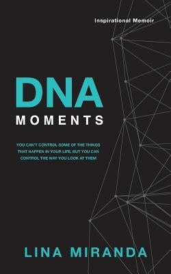 DNA Moments by Miranda, Lina