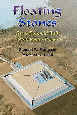 Floating Stones: Great Pyramid built with Water Power by Munns, Bill