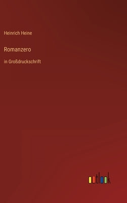 Romanzero: in Großdruckschrift by Heine, Heinrich