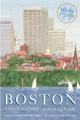 Boston Foot Notes: A Walking Guide (Revised) by Grossman, Jane