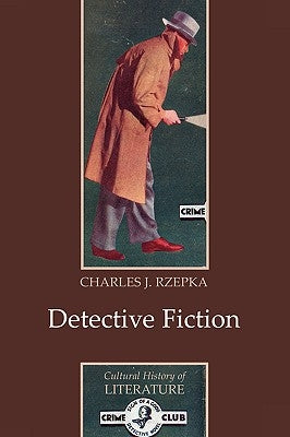 Detective Fiction by Rzepka, Charles J.
