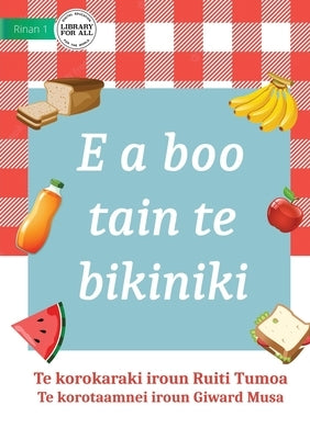 It's Picnic Time - E a boo tain te bikiniki (Te Kiribati) by Tumoa, Ruiti