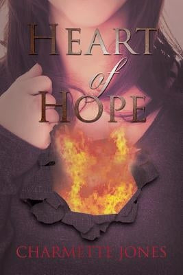 Heart of Hope by Jones, Charmette L.