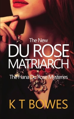 The New Du Rose Matriarch by Bowes, K. T.