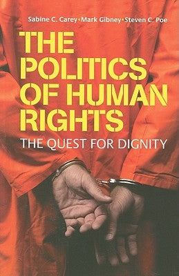 The Politics of Human Rights by Carey, Sabine C.