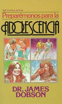 Preparémonos Para La Adolescencia by Dobson, James C.