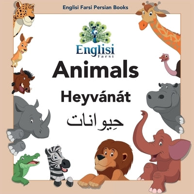 Englisi Farsi Persian Books Animals Heyvánát: Animals Heyvánát by Kiani, Mona