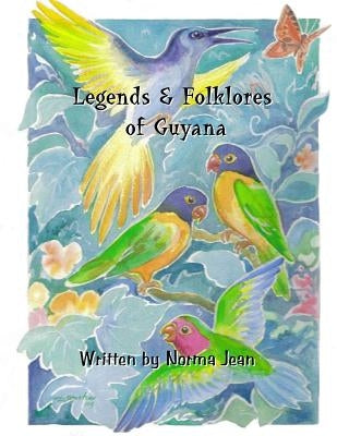 Legends & Folklores of Guyana by Gangaram, Norma