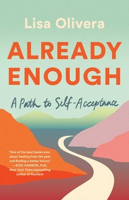 Already Enough: A Path to Self-Acceptance by Olivera, Lisa