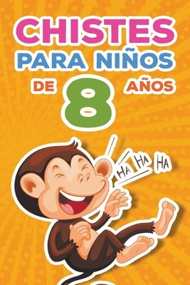 Chistes para niños de 8 años by Ediciones, C. Y. C.