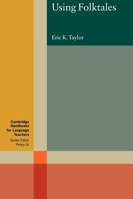 Using Folktales by Taylor, Eric K.