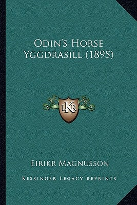 Odin's Horse Yggdrasill (1895) by Magnusson, Eirikr