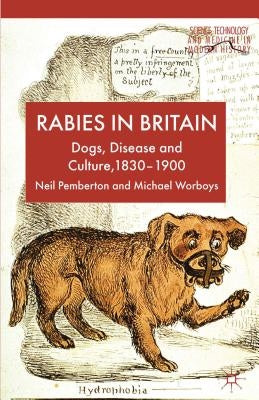 Rabies in Britain: Dogs, Disease and Culture, 1830-2000 by Pemberton, N.