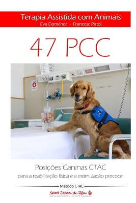 Terapia Assistida com Animais CTAC: Posições Caninas CTAC para a reabilitação física e a estimulação precoce by Ristol, Francesc