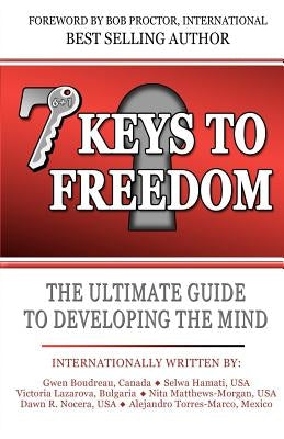7 Keys To Freedom: The Ultimate Guide To Developing The Mind by Boudreau, Gwen