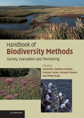 Handbook of Biodiversity Methods: Survey, Evaluation and Monitoring by Hill, David